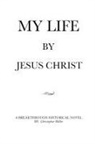 Christopher Miller - MY LIFE by Jesus Christ