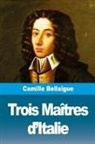 Camille Bellaigue - Trois Maîtres d'Italie