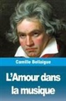 Camille Bellaigue - L'Amour dans la musique