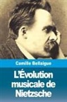 Camille Bellaigue - L'Évolution musicale de Nietzsche