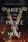 Taylor Stephens - Aries and the Prince No More