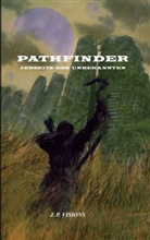 J P Visions, J. P. Visions, J.P. Visions - Pathfinder: Jenseits des Unbekannten