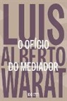 Luis Alberto Warat - O ofício do mediador