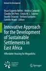 Oscar Eugenio Bellini, Andrea Campioli, Davide Chiaroni, Claudio Del Pero, Claudio Del Pero et al, Stefano Guidarini... - Innovative Approach for the Development of Sustainable Settlements in East Africa