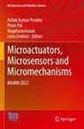 Nagahanumaiah et al, Nagahanumaiah, Prem Pal, Ashok Kumar Pandey, Lena Zentner - Microactuators, Microsensors and Micromechanisms