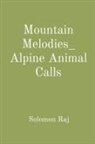 Solomon Raj - Mountain Melodies_ Alpine Animal Calls