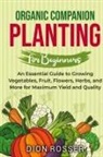Dion Rosser - Organic Companion Planting for Beginners