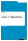 Anonymous - Influencer Marketing als strategisches Instrument im Social Media Marketing