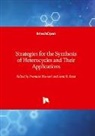 Premlata Kumari, Amit B. Patel - Strategies for the Synthesis of Heterocycles and Their Applications