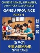 Ziyue Tang - Gansu Province (Part 6)- Mandarin Chinese Names, Surnames, Locations & Addresses, Learn Simple Chinese Characters, Words, Sentences with Simplified Characters, English and Pinyin