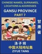 Ziyue Tang - Gansu Province (Part 7)- Mandarin Chinese Names, Surnames, Locations & Addresses, Learn Simple Chinese Characters, Words, Sentences with Simplified Characters, English and Pinyin