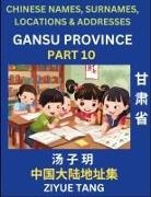 Ziyue Tang - Gansu Province (Part 10)- Mandarin Chinese Names, Surnames, Locations & Addresses, Learn Simple Chinese Characters, Words, Sentences with Simplified Characters, English and Pinyin
