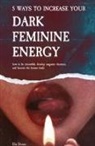 Ella Demie - 5 Ways to Increase Your Dark Feminine Energy