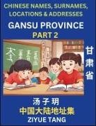 Ziyue Tang - Gansu Province (Part 2)- Mandarin Chinese Names, Surnames, Locations & Addresses, Learn Simple Chinese Characters, Words, Sentences with Simplified Characters, English and Pinyin