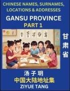 Ziyue Tang - Gansu Province (Part 1)- Mandarin Chinese Names, Surnames, Locations & Addresses, Learn Simple Chinese Characters, Words, Sentences with Simplified Characters, English and Pinyin