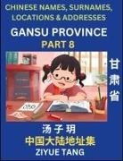 Ziyue Tang - Gansu Province (Part 8)- Mandarin Chinese Names, Surnames, Locations & Addresses, Learn Simple Chinese Characters, Words, Sentences with Simplified Characters, English and Pinyin
