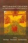 Thomas Arentzen, Susan Ashbrook Harvey, Ashley Purpura - Rethinking Gender in Orthodox Christianity