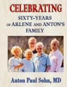 Anton Sohn - Celebrating Sixty-Years of Arlene and Anton Family