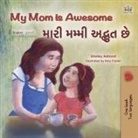 Shelley Admont, Kidkiddos Books - My Mom is Awesome (English Gujarati Bilingual Book for Kids)
