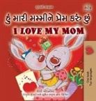 Shelley Admont, Kidkiddos Books - I Love My Mom (Gujarati English Bilingual Book for Kids)