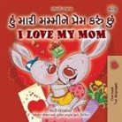Shelley Admont, Kidkiddos Books - I Love My Mom (Gujarati English Bilingual Book for Kids)