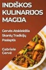 Gabriele Gerv¿ - Indi¿kos Kulinarijos Magija