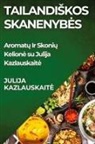 Julija Kazlauskait¿ - Tailandi¿kos Skanenyb¿s
