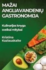 Kristina Kazlauskaite - Ma¿ai Angliavandeni¿ Gastronomija