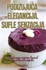 Andrej Bogdanovi¿ - PODIZUJU¿A ELEGANCIJA. SUFLE SENZACIJA
