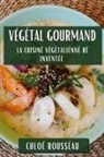 Chloé Rousseau - Végétal Gourmand