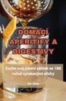 Ivo Zima - DOMÁCÍ APERITIFY A DIGESTIVY