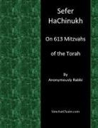 Anonymously Rabbi - Sefer HaChinukh - On 613 Mitzvahs of the Torah
