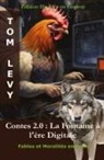 Tom Levy - Contes 2.0 - La Fontaine à l'ère Digitale