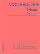 Diana Weis - Modebilder - Komplett überarbeitete Neuausgabe