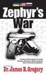 Dr. James R. Gregory - Zephyr's War