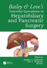 Ashley (Department of Surgery Dennison, Ashley (Leicester General Hospital Dennison, Ashley Dennison, Jia Fan, Guy Maddern, Maddern Guy - Bailey & Love s Essential Operations in Hepatobiliary and Pancreatic