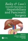 Ashley (Department of Surgery Dennison, Ashley (Leicester General Hospital Dennison, Ashley Dennison, Jia Fan, Guy Maddern, Maddern Guy - Bailey & Love s Essential Operations in Hepatobiliary and Pancreatic