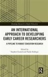 Stephen (Durham University Gorard, Stephen Gorard, Nadia Siddiqui - International Approach to Developing Early Career Researchers