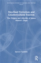 Spencer Sunshine, Spencer (Had Problems With Electronic Pa Sunshine, Spencer (Independent Scholar Sunshine, Sunshine Spencer - Neo-Nazi Terrorism and Countercultural Fascism