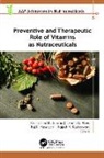 Eknath D. Ahire, Raj K. Keservani, Rajesh K. Kesharwani, Khemchand R. Surana - Preventive and Therapeutic Role of Vitamins as Nutraceuticals