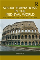 Rakesh Kumar, Rakesh (University of Delhi Kumar, Kumar Rakesh - Social Formations in the Medieval World
