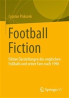 Cyprian Piskurek - Football Fiction