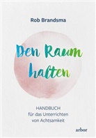 Rob Brandsma - Den Raum halten
