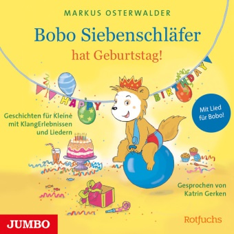 Markus Osterwalder, Diana Steinbrede, Katrin Gerken, Markus Osterwalder - Bobo Siebenschläfer hat Geburtstag!, Audio-CD Geschichten für Kleine mit KlangErlebnissen und Liedern