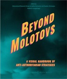 /, International Research Group on Authoritarianism and Counter-Strategies, kollektiv orangotango - Beyond Molotovs - A Visual Handbook of Anti-Authoritarian Strategies