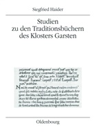 Siegfried Haider, Siegfried Haider - Studien zu den Traditionsbüchern des Klosters Garsten
