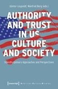 Berg, Manfred Berg, Günter Leypoldt - Authority and Trust in US Culture and Society Interdisciplinary Approaches and Perspectives