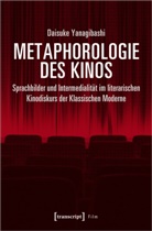 Daisuke Yanagibashi - Metaphorologie des Kinos