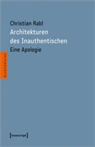 Christian Rabl - Architekturen des Inauthentischen