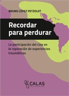 Bruno López Petzoldt - Recordar para perdurar